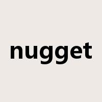 nugget是什么意思