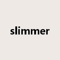 slimmer是什么意思