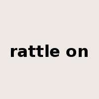 rattle on是什么意思
