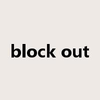 block out是什么意思