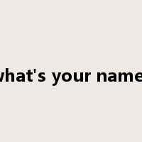 what's your name?是什么意思