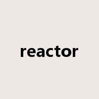 reactor是什么意思