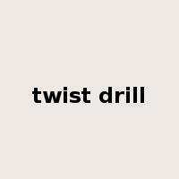 twist drill是什么意思