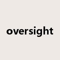 oversight是什么意思