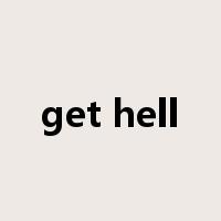 get hell是什么意思