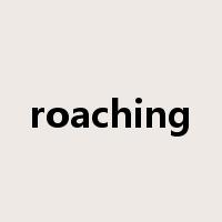 roaching是什么意思