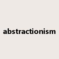abstractionism是什么意思
