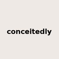 conceitedly是什么意思