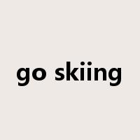 go skiing是什么意思
