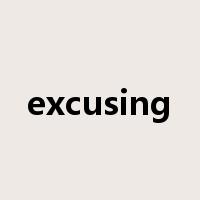 excusing是什么意思