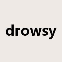 drowsy是什么意思