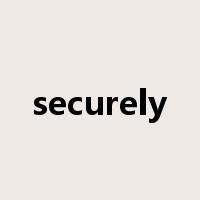 securely是什么意思