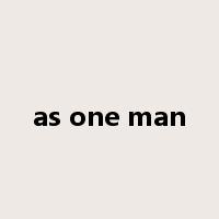 as one man是什么意思