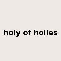 holy of holies是什么意思