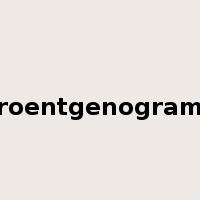 roentgenogram是什么意思