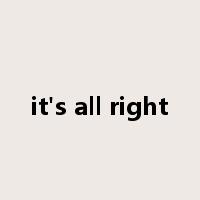 it's all right是什么意思