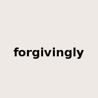 forgivingly是什么意思