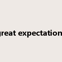 great expectations是什么意思