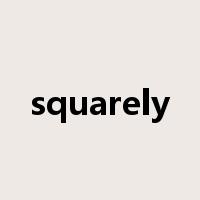 squarely是什么意思