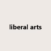 liberal arts是什么意思