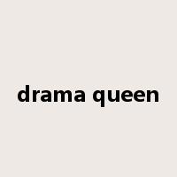 drama queen是什么意思