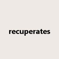 recuperates是什么意思