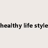 healthy life style是什么意思