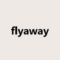 flyaway是什么意思