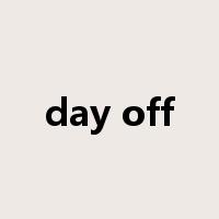 day off是什么意思