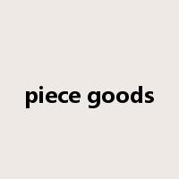 piece goods是什么意思