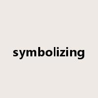 symbolizing是什么意思