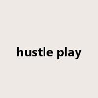 hustle play是什么意思