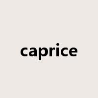 caprice是什么意思
