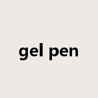 gel pen是什么意思