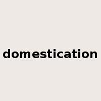 domestication是什么意思