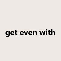 get even with是什么意思