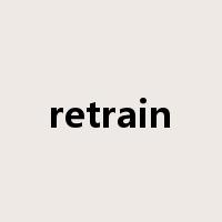 retrain是什么意思