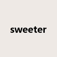 sweeter是什么意思