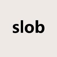 slob是什么意思