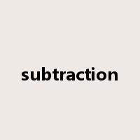 subtraction是什么意思