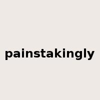 painstakingly是什么意思