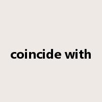 coincide with是什么意思