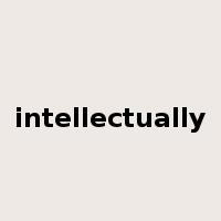 intellectually是什么意思
