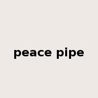 peace pipe是什么意思