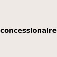 concessionaire是什么意思