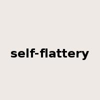 self-flattery是什么意思
