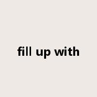 fill up with是什么意思