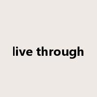 live through是什么意思
