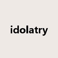 idolatry是什么意思