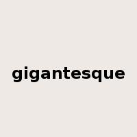 gigantesque是什么意思